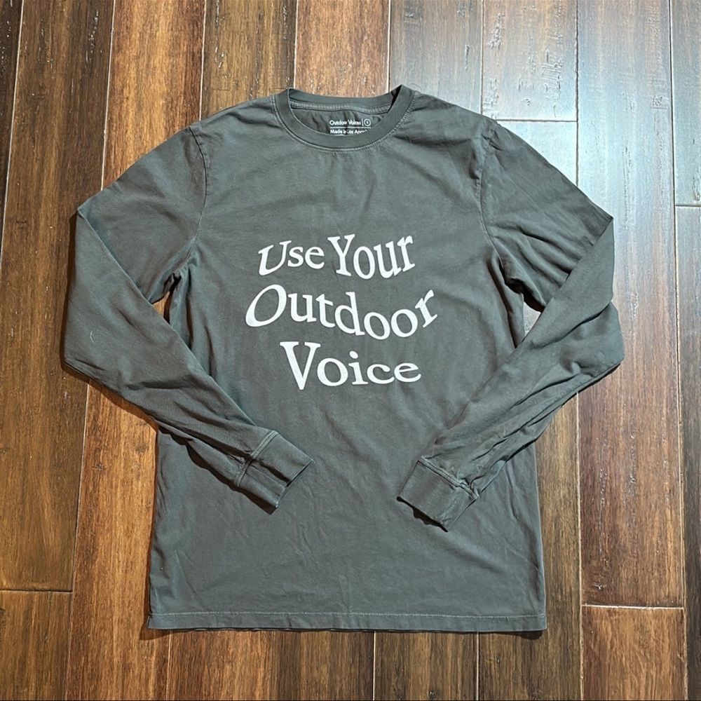 Use Your Outdoor Voice Long Sleeve Shirt
